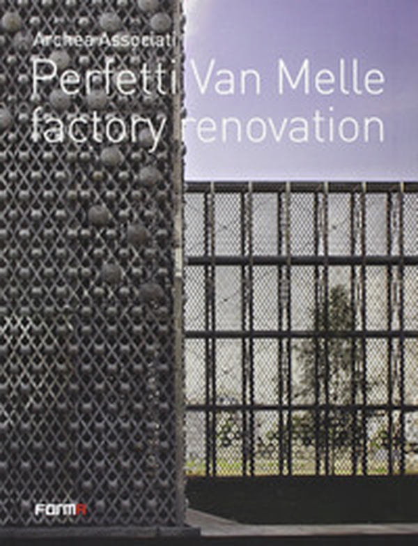 Archea associati. Perfetti Van Melle factory renovation. Ediz. italiana e inglese - Librerie.coop Archea associati. Perfetti Van Melle factory renovation. Ediz. italiana e inglese - Librerie.coop