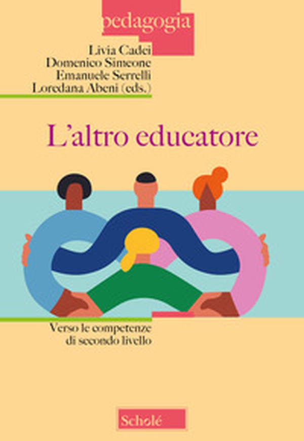L'altro educatore. Verso le competenze di secondo livello - Librerie.coop L'altro educatore. Verso le competenze di secondo livello - Librerie.coop