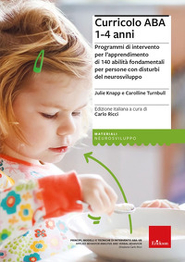 Curricolo ABA 1-4 anni. Programmi di intervento per l'apprendimento di 140 abilità fondamentali per persone con disturbi del neurosviluppo - Librerie.coop Curricolo ABA 1-4 anni. Programmi di intervento per l'apprendimento di 140 abilità fondamentali per persone con disturbi del neurosviluppo - Librerie.coop