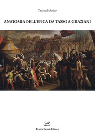 Anatomia dell'epica da Tasso a Graziani - Librerie.coop