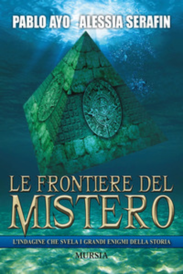 Le frontiere del mistero. L'indagine che svela i grandi enigmi della storia - Librerie.coop Le frontiere del mistero. L'indagine che svela i grandi enigmi della storia - Librerie.coop