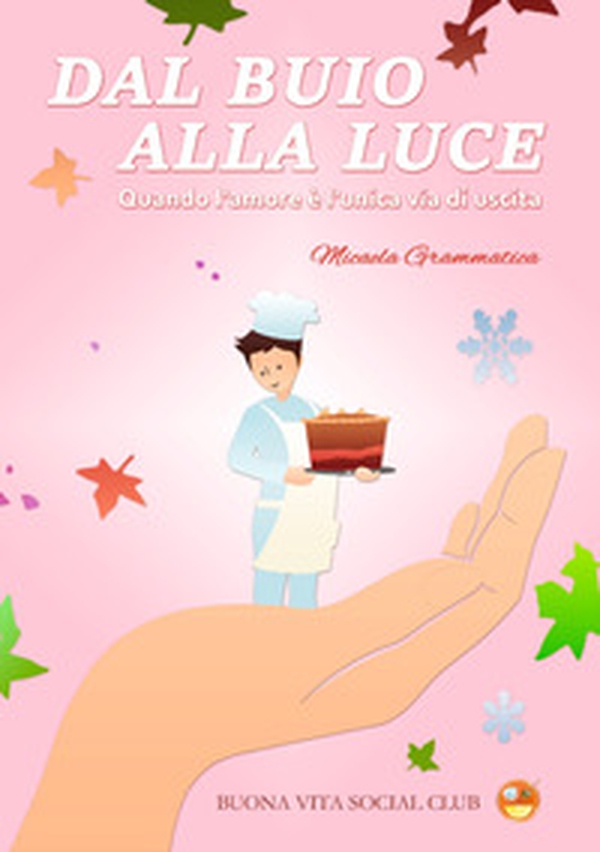 Dal buio alla luce. Quando l'amore è l'unica via di uscita - Librerie.coop Dal buio alla luce. Quando l'amore è l'unica via di uscita - Librerie.coop
