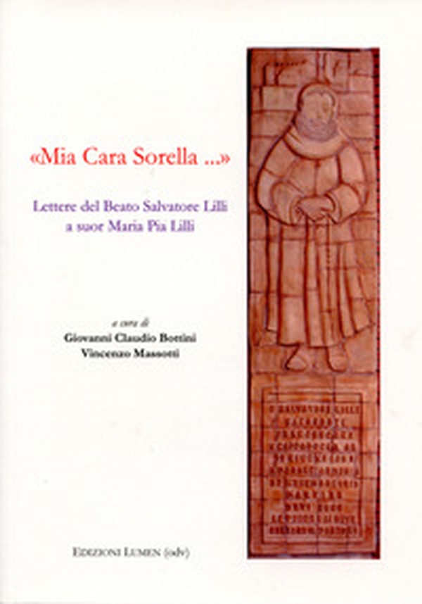 «Mia cara sorella...». Lettere del Beato Salvatore Lilli a suor Maria Pia Lilli - Librerie.coop «Mia cara sorella...». Lettere del Beato Salvatore Lilli a suor Maria Pia Lilli - Librerie.coop