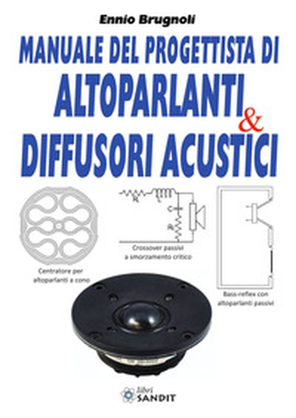 Manuale del progettista di altoparlanti & diffusori acustici - Librerie.coop Manuale del progettista di altoparlanti & diffusori acustici - Librerie.coop
