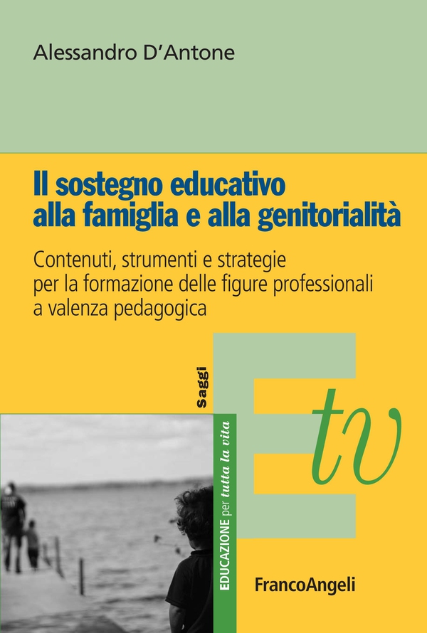 Il sostegno educativo alla famiglia e alla genitorialità - Librerie.coop Il sostegno educativo alla famiglia e alla genitorialità - Librerie.coop
