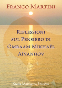 Riflessioni sul pensiero di Omraam Mikhaël Aïvanhov - Librerie.coop