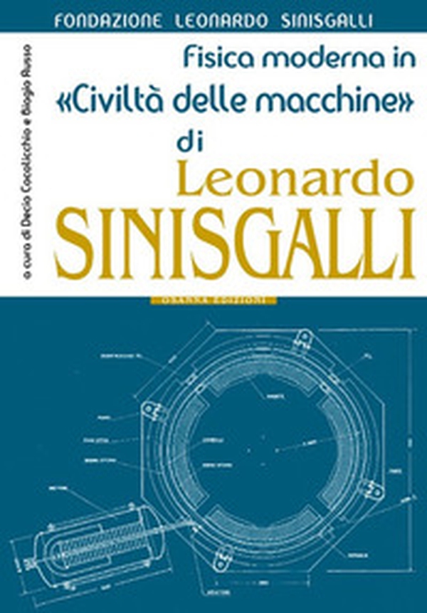 Fisica moderna in «Civiltà delle macchine» di Leonardo Sinisgalli - Librerie.coop Fisica moderna in «Civiltà delle macchine» di Leonardo Sinisgalli - Librerie.coop
