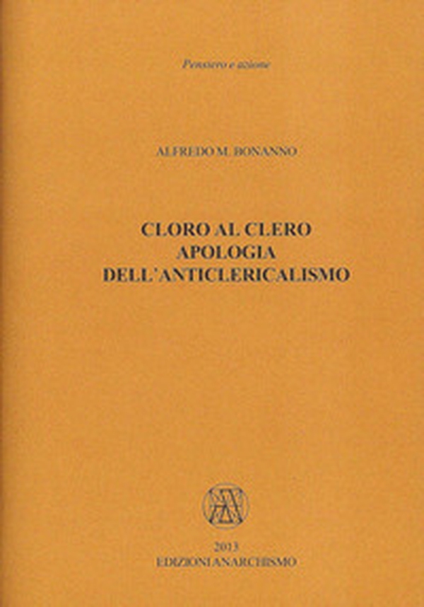 Cloro al clero. Apologia dell'anticlericalismo - Librerie.coop Cloro al clero. Apologia dell'anticlericalismo - Librerie.coop