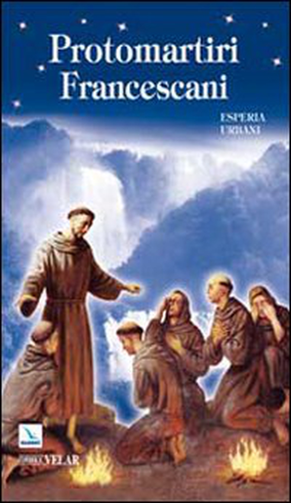 Protomartiri francescani - Librerie.coop Protomartiri francescani - Librerie.coop