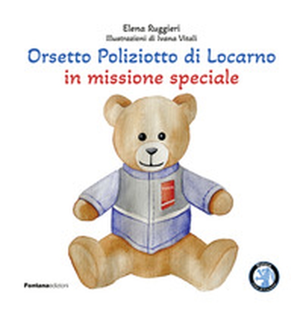 Orsetto poliziotto di Locarno in missione speciale - Librerie.coop Orsetto poliziotto di Locarno in missione speciale - Librerie.coop