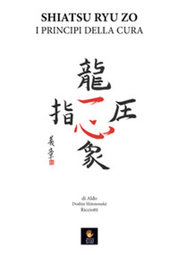 Shiatsu Ryu Zo. I principi della cura - Librerie.coop Shiatsu Ryu Zo. I principi della cura - Librerie.coop