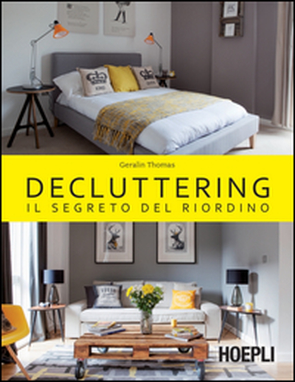 Decluttering. Il segreto del riordino - Librerie.coop Decluttering. Il segreto del riordino - Librerie.coop