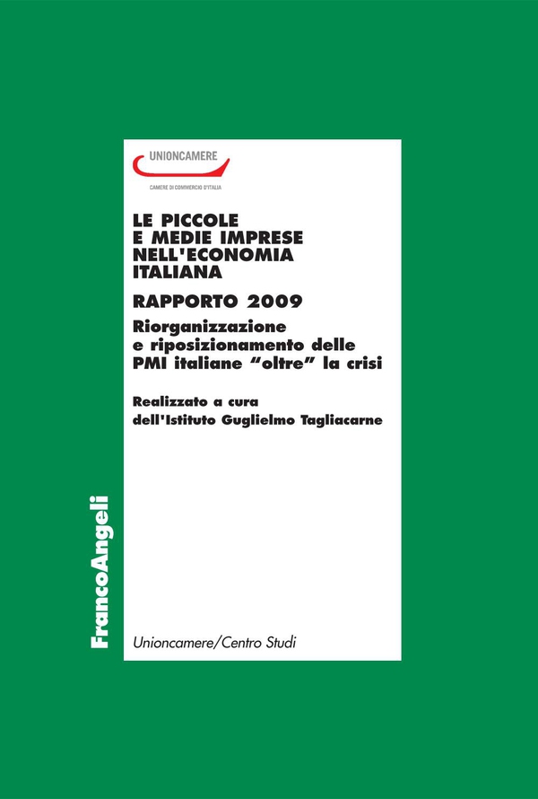 Le piccole e medie imprese nell'economia italiana. Riorganizzazione e riposizionamento delle PMI italiane "oltre" la crisi. Rapporto 2009 - Librerie.coop Le piccole e medie imprese nell'economia italiana. Riorganizzazione e riposizionamento delle PMI italiane "oltre" la crisi. Rapporto 2009 - Librerie.coop