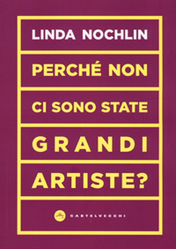 Perché non ci sono state grandi artiste? - Librerie.coop Perché non ci sono state grandi artiste? - Librerie.coop