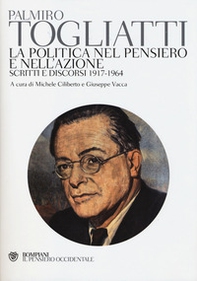 La politica nel pensiero e nell'azione. Scritti e discorsi 1917-1964 - Librerie.coop