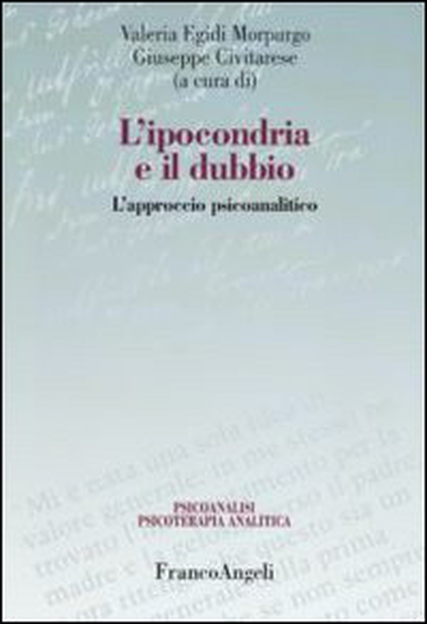 L'ipocondria e il dubbio. L'approccio psicoanalitico - Librerie.coop L'ipocondria e il dubbio. L'approccio psicoanalitico - Librerie.coop