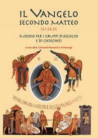 Il Vangelo secondo Matteo (20,1 - 28,20). Sussidio per i gruppi d'ascolto e di catechesi - Librerie.coop