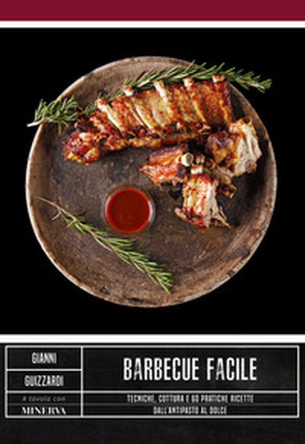 Barbecue facile. Tecniche, cottura e 60 pratiche ricette dall'antipasto al dolce - Librerie.coop Barbecue facile. Tecniche, cottura e 60 pratiche ricette dall'antipasto al dolce - Librerie.coop