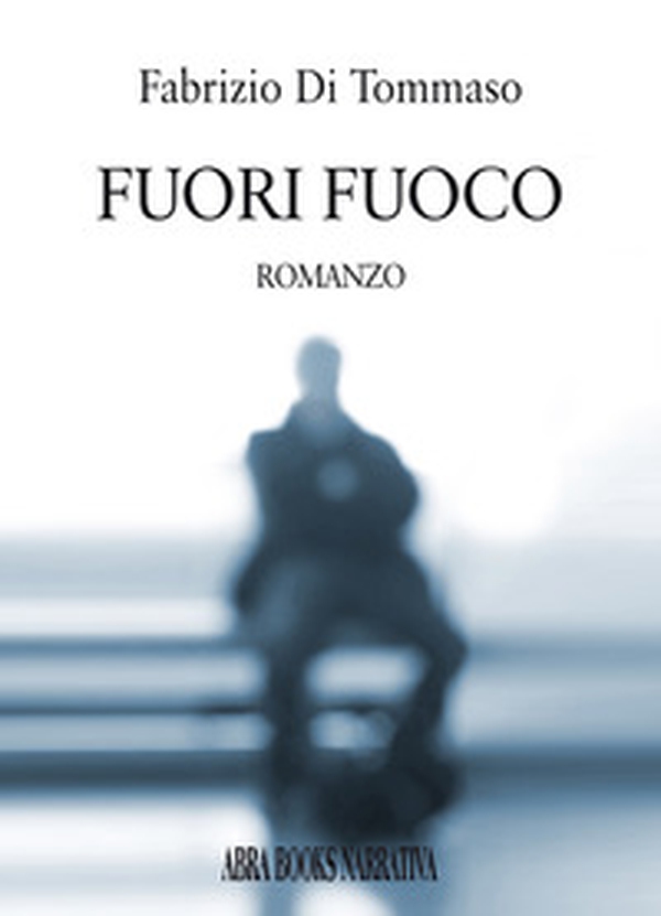Fuori fuoco - Librerie.coop Fuori fuoco - Librerie.coop