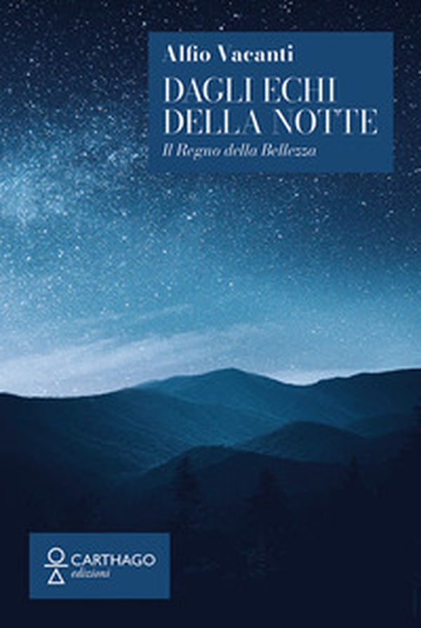 Dagli echi della notte. Il regno della bellezza - Librerie.coop Dagli echi della notte. Il regno della bellezza - Librerie.coop
