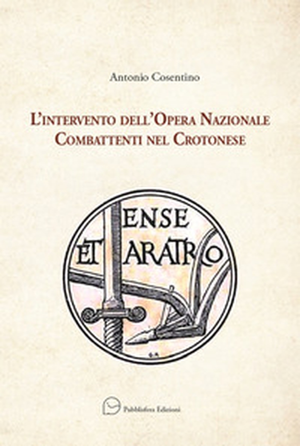 L'intervento dell'Opera Nazionale Combattenti nel Crotonese - Librerie.coop L'intervento dell'Opera Nazionale Combattenti nel Crotonese - Librerie.coop