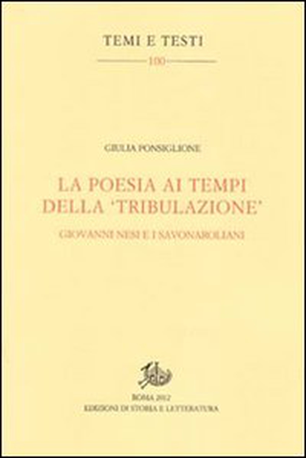 La poesia ai tempi della «tribulazione». Giovanni Nesi e i savonaroliani - Librerie.coop La poesia ai tempi della «tribulazione». Giovanni Nesi e i savonaroliani - Librerie.coop