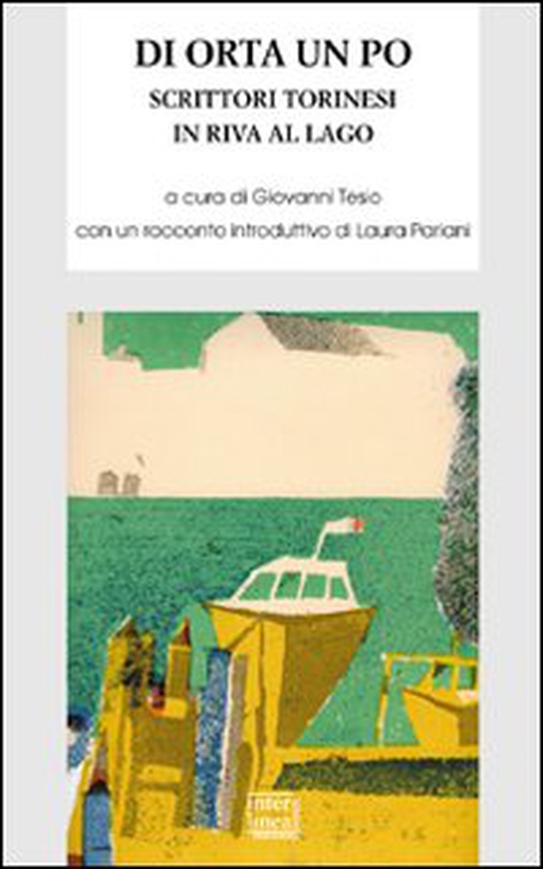 Di Orta un Po. Scrittori torinesi in riva al lago - Librerie.coop Di Orta un Po. Scrittori torinesi in riva al lago - Librerie.coop