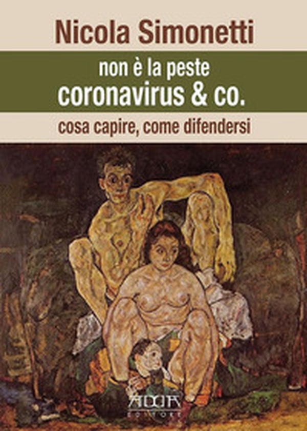 Non è la peste. Coronavirus & Co. Cosa capire, come difendersi - Librerie.coop Non è la peste. Coronavirus & Co. Cosa capire, come difendersi - Librerie.coop