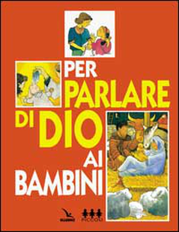 Per parlare di Dio ai bambini - Librerie.coop Per parlare di Dio ai bambini - Librerie.coop