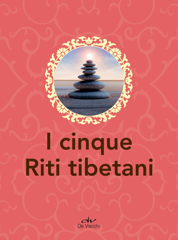 I cinque riti tibetani - Librerie.coop I cinque riti tibetani - Librerie.coop
