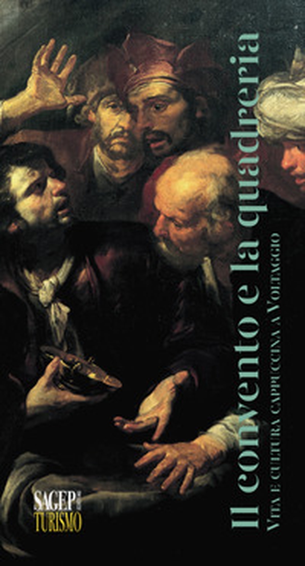 Il convento e la quadreria. Vita e cultura cappuccina a Voltaggio - Librerie.coop Il convento e la quadreria. Vita e cultura cappuccina a Voltaggio - Librerie.coop