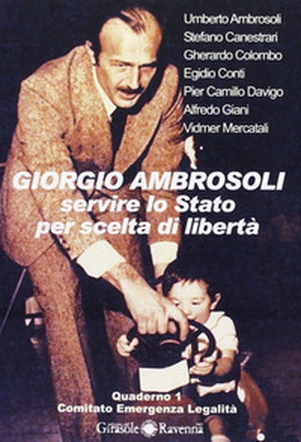 Giorgio Ambrosoli. Servire lo Stato per scelta di libertà - Librerie.coop Giorgio Ambrosoli. Servire lo Stato per scelta di libertà - Librerie.coop
