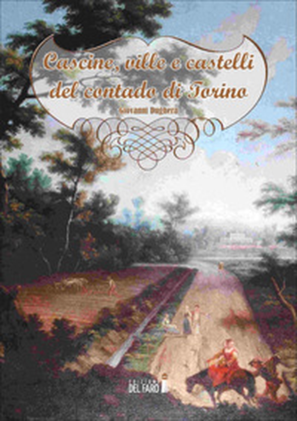 Cascine, ville e castelli del contado di Torino - Librerie.coop Cascine, ville e castelli del contado di Torino - Librerie.coop