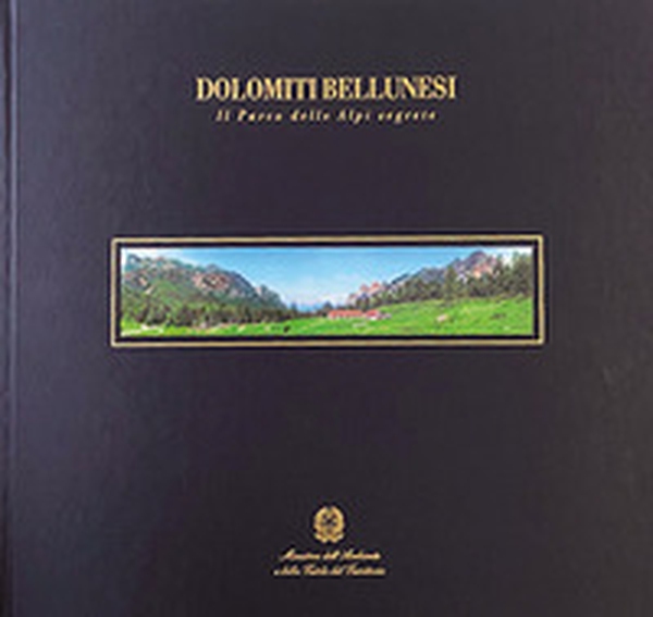 Dolomiti bellunesi. Il parco delle Alpi segrete. Ediz. italiana e inglese - Librerie.coop Dolomiti bellunesi. Il parco delle Alpi segrete. Ediz. italiana e inglese - Librerie.coop