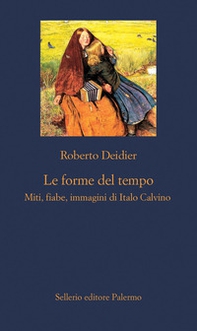 Le forme del tempo. Miti, fiabe, immagini di Italo Calvino - Librerie.coop