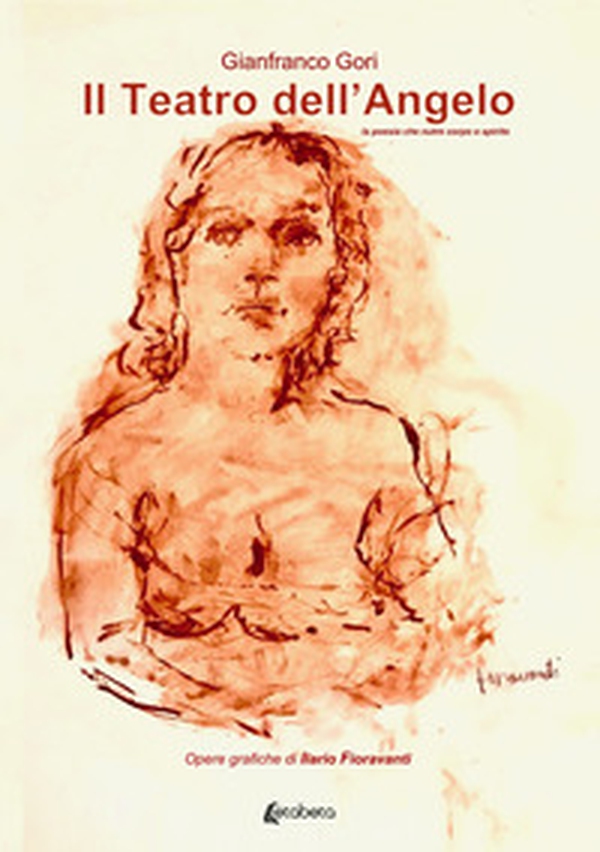 Il teatro dell'angelo. La poesia che nutre corpo e spirito - Librerie.coop Il teatro dell'angelo. La poesia che nutre corpo e spirito - Librerie.coop