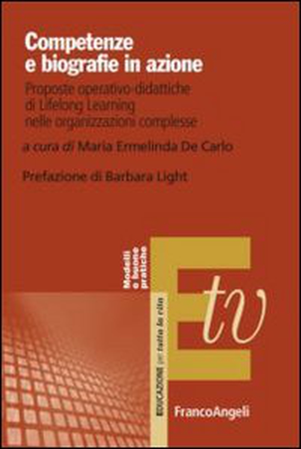 Competenze e biografie in azione. Proposte operativo-didattiche di Lifelong Learning nelle organizzazioni complesse - Librerie.coop Competenze e biografie in azione. Proposte operativo-didattiche di Lifelong Learning nelle organizzazioni complesse - Librerie.coop