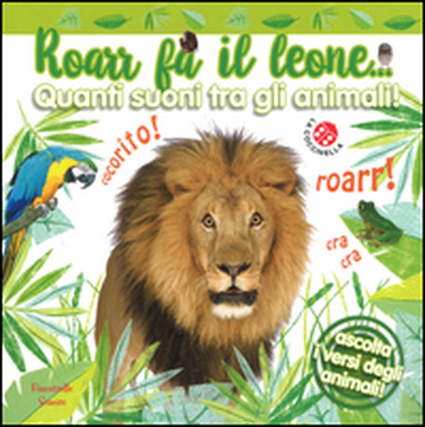 Roarr fa il leone... Quanti suoni tra gli animali! - Librerie.coop Roarr fa il leone... Quanti suoni tra gli animali! - Librerie.coop