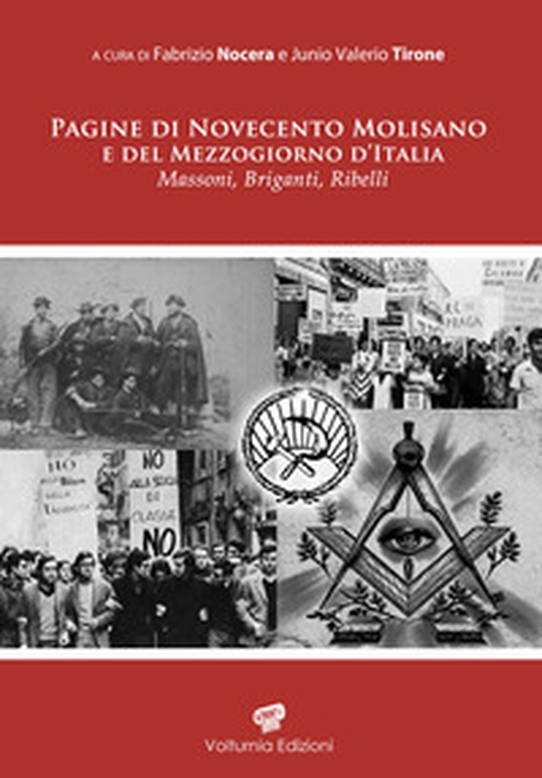 Pagine di Novecento molisano e del Mezzogiorno d'Italia. Massoni, briganti e ribelli - Librerie.coop Pagine di Novecento molisano e del Mezzogiorno d'Italia. Massoni, briganti e ribelli - Librerie.coop