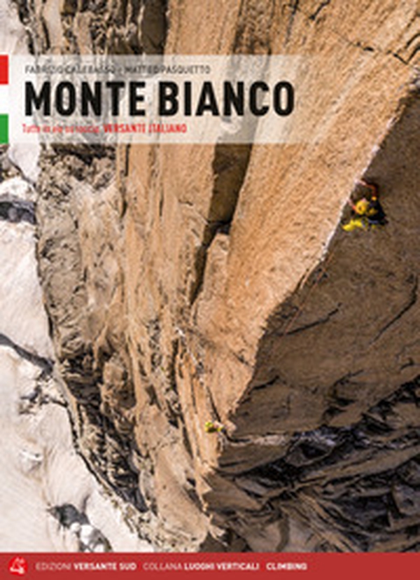 Monte Bianco. Tutte le vie su roccia. Versante italiano - Librerie.coop Monte Bianco. Tutte le vie su roccia. Versante italiano - Librerie.coop