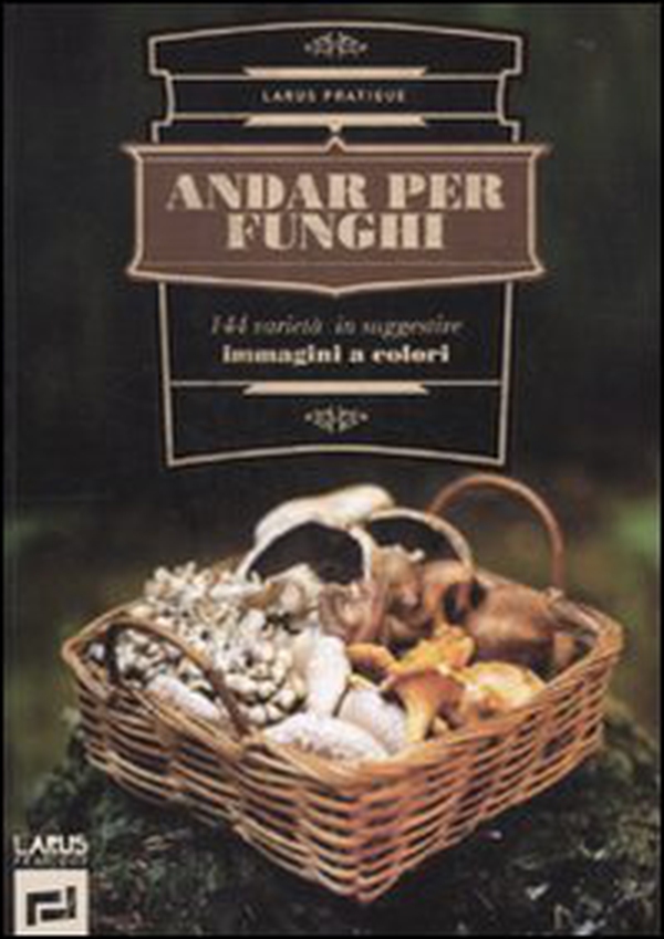 Andar per funghi - Librerie.coop Andar per funghi - Librerie.coop