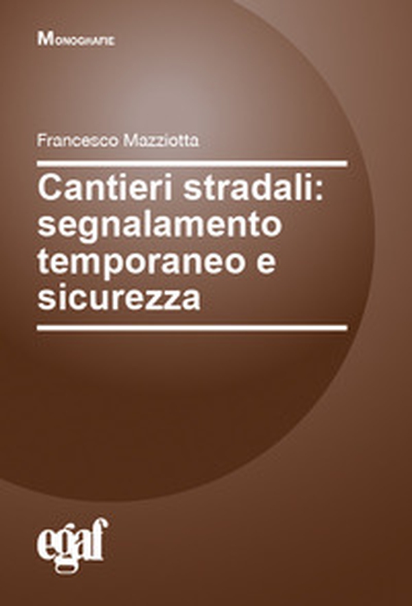 Cantieri stradali: segnalamento temporaneo e sicurezza - Librerie.coop Cantieri stradali: segnalamento temporaneo e sicurezza - Librerie.coop