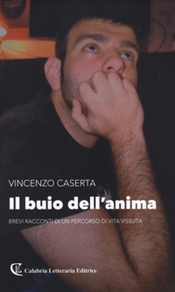 Il buio dell'anima. Brevi racconti di un percorso di vita vissuta - Librerie.coop Il buio dell'anima. Brevi racconti di un percorso di vita vissuta - Librerie.coop