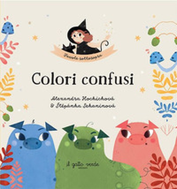 Colori confusi. Favole sottosopra - Librerie.coop Colori confusi. Favole sottosopra - Librerie.coop