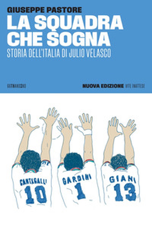 La squadra che sogna. Storia dell'Italia di Julio Velasco - Librerie.coop La squadra che sogna. Storia dell'Italia di Julio Velasco - Librerie.coop