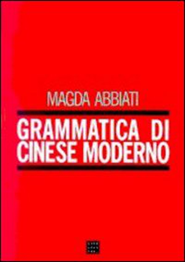 Grammatica di cinese moderno - Librerie.coop Grammatica di cinese moderno - Librerie.coop