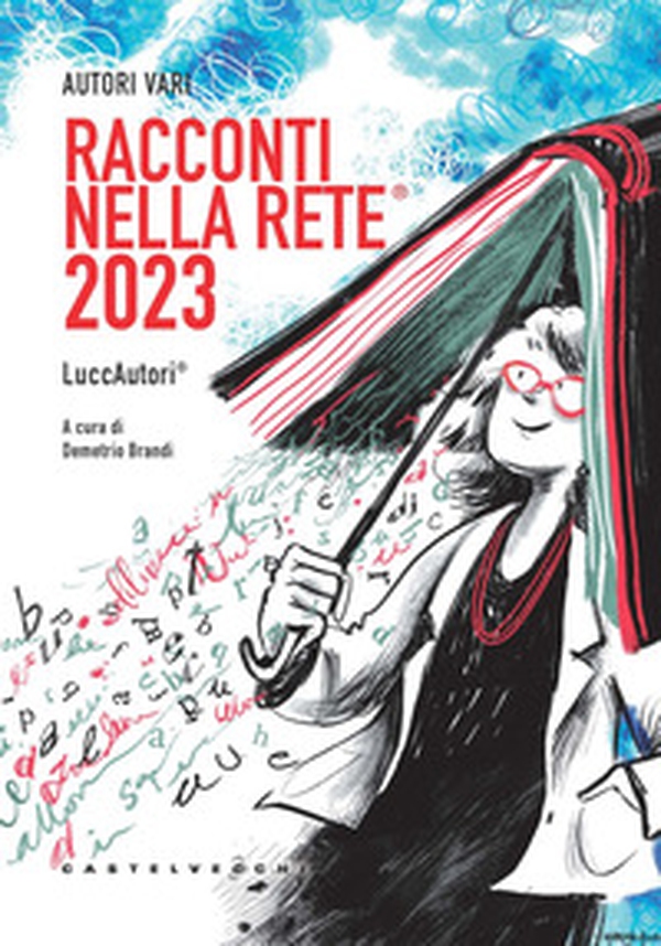 Racconti nella rete® 2023. Luccautori® - Librerie.coop Racconti nella rete® 2023. Luccautori® - Librerie.coop