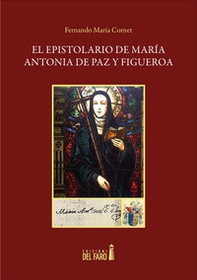 El epistolario de María Antonia de Paz y Figueroa - Librerie.coop