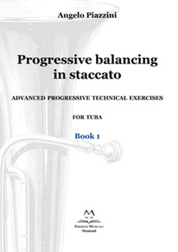 Progressive balancing in staccato. Advanced progressive technical exercises for tuba - Librerie.coop Progressive balancing in staccato. Advanced progressive technical exercises for tuba - Librerie.coop