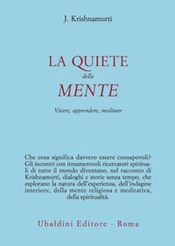La quiete della mente. Vivere, apprendere, meditare - Librerie.coop La quiete della mente. Vivere, apprendere, meditare - Librerie.coop